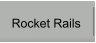 Rocket Rails